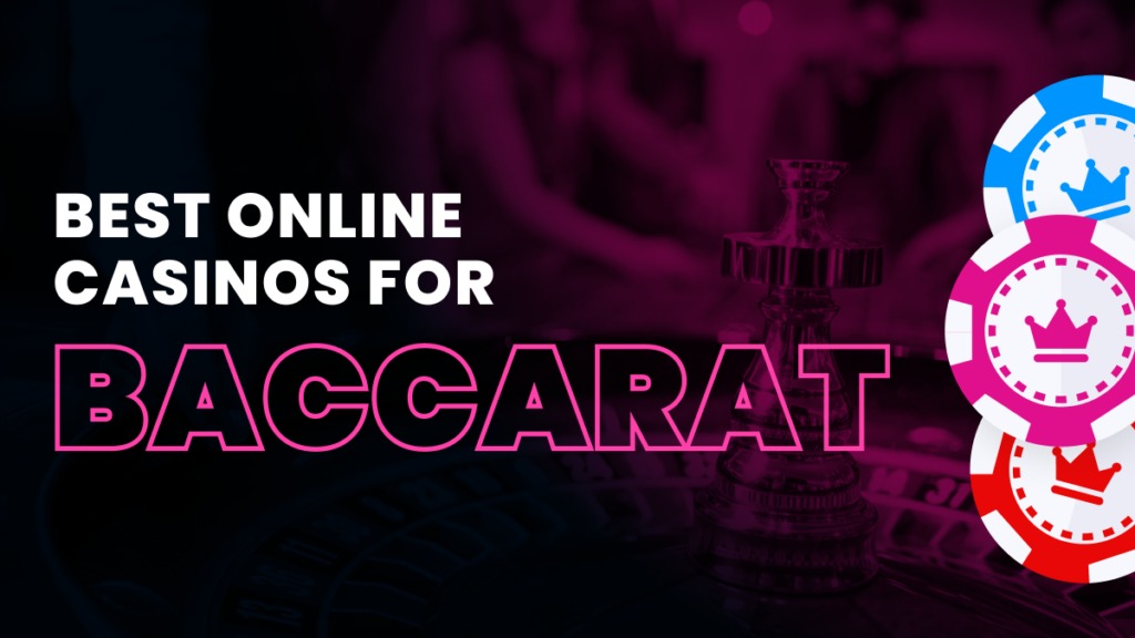 Online Baccarat Casinos: Choose Trusted Online Sites