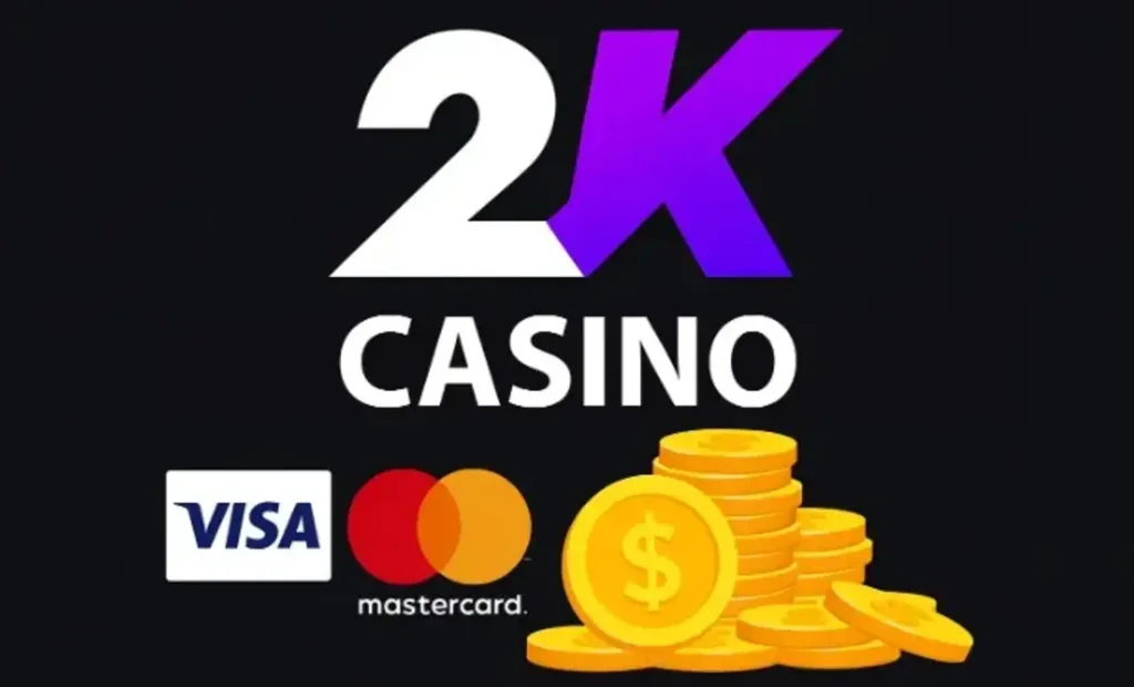 2K казино онлайн з оплатою Visa Mastercard